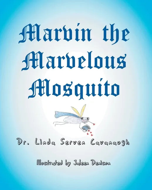 Marvin the Marvelous Mosquito - Paperback
