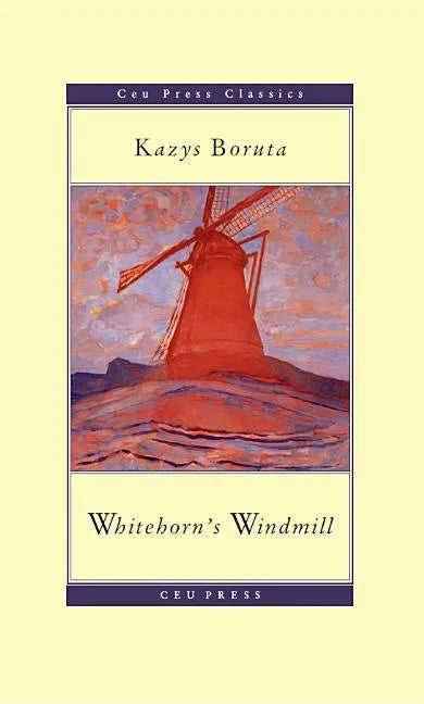 Whitehorn's Windmill: Or, the Unusual Events Once Upon a Time in the Land of Paudruve - Paperback