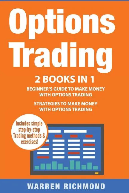 Options Trading: 2 Books in 1: Beginner's Guide + Strategies to Make Money with Options Trading - Paperback