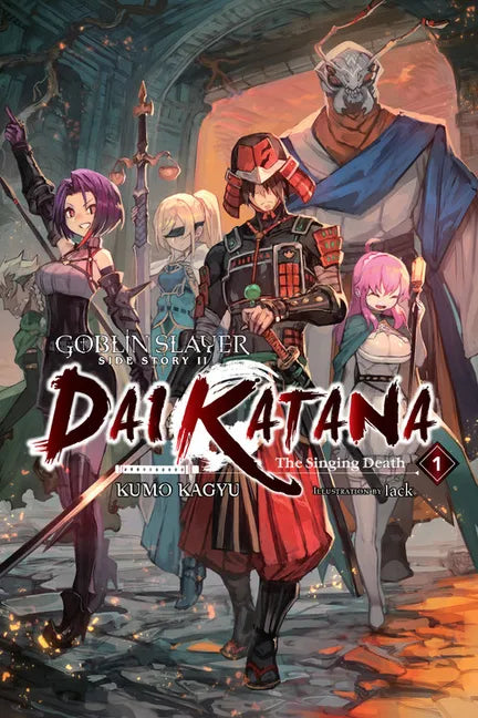 Goblin Slayer Side Story II: Dai Katana, Vol. 1 (Light Novel): The Singing Death Volume 1 - Paperback