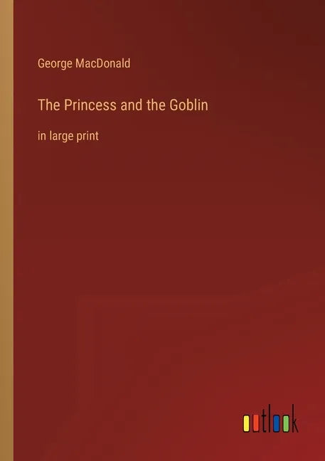 The Princess and the Goblin: in large print - Paperback