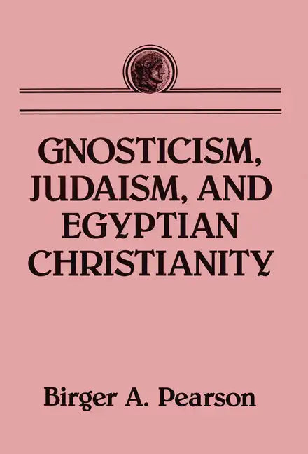 Gnosticism, Judaism, and Egyptian Christianity - Paperback