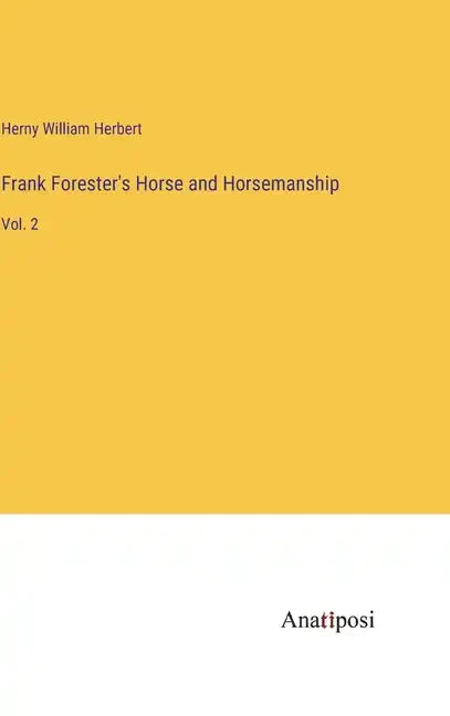 Frank Forester's Horse and Horsemanship: Vol. 2 - Hardcover