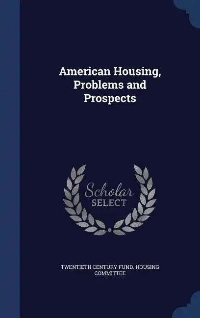 American Housing, Problems and Prospects - Hardcover