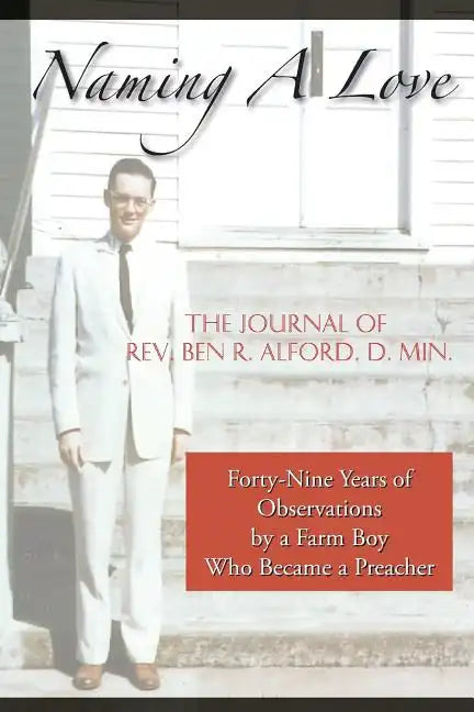 Naming A Love: Forty-Nine Years Of Observations By A Farm Boy Who Became A Preacher - Paperback