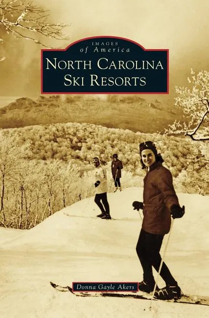 North Carolina Ski Resorts - Hardcover