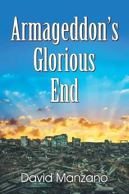 Armageddon's Glorious End - Paperback