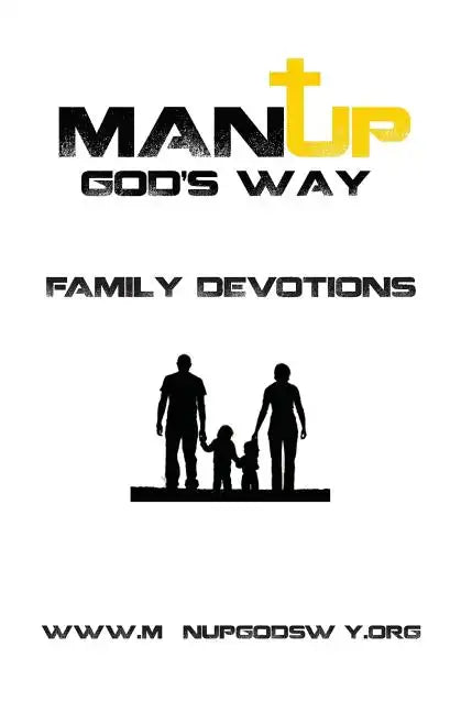 Man Up God's Way Family Devotion: Family Devotion - Paperback