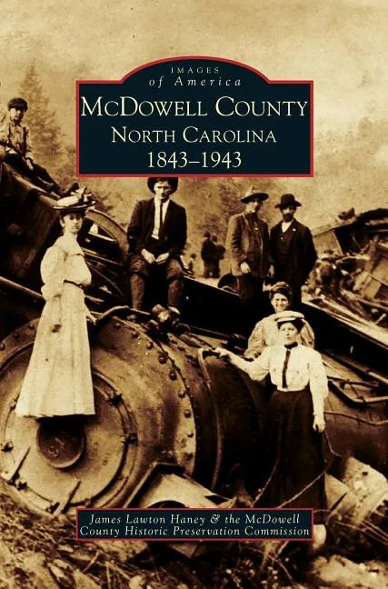 McDowell County: North Carolina: 1843-1943 - Hardcover