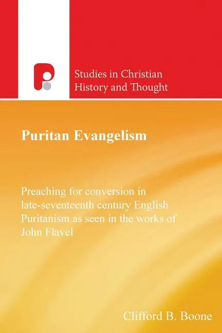 Puritan Evangelism: Preaching for Conversion in Late-Seventeeth Century English - Paperback