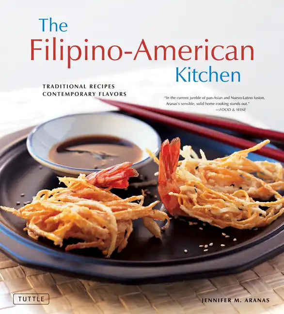 The Filipino-American Kitchen: Traditional Recipes, Contemporary Flavors - Hardcover