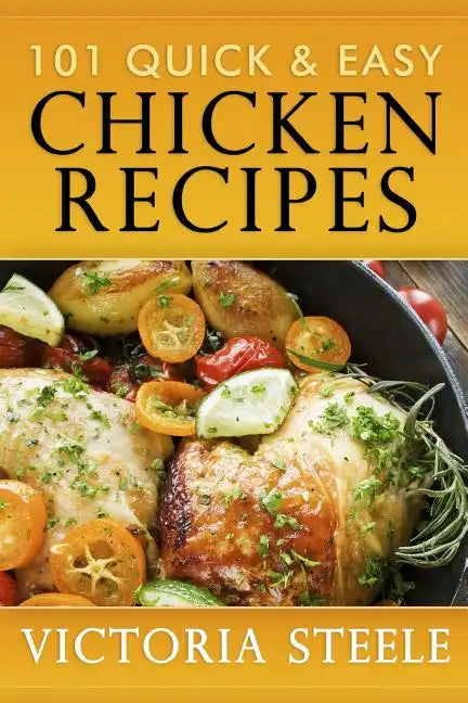 101 Quick & Easy Chicken Recipes - Paperback