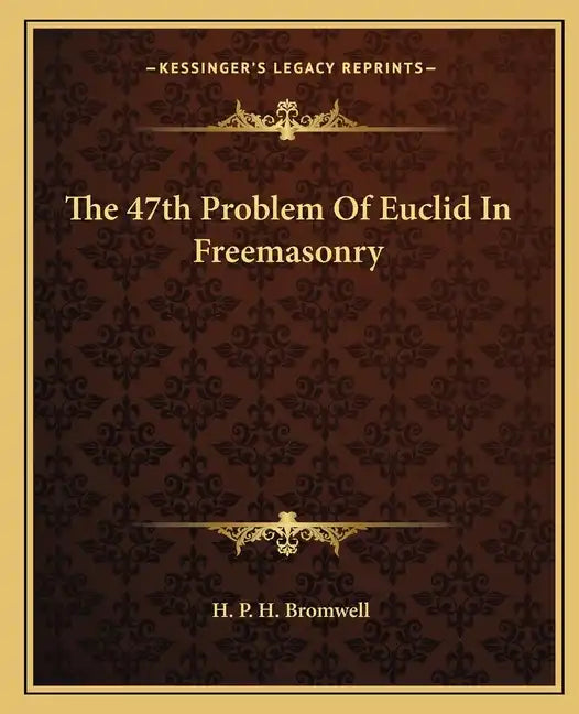 The 47th Problem of Euclid in Freemasonry - Paperback