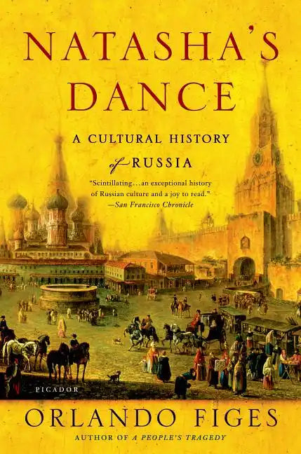 Natasha's Dance: A Cultural History of Russia - Paperback