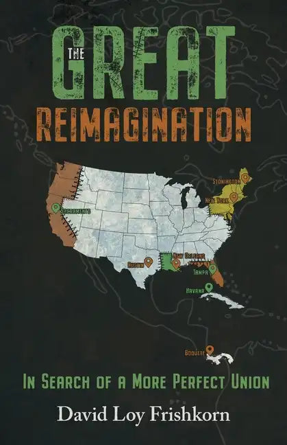 The Great Reimagination: In Search of a More Perfect Union - Paperback