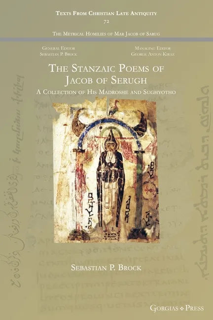 The Stanzaic Poems of Jacob of Serugh: A Collection of His Madroshe and Sughyotho - Paperback