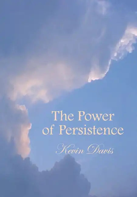 The Power of Persistence - Hardcover