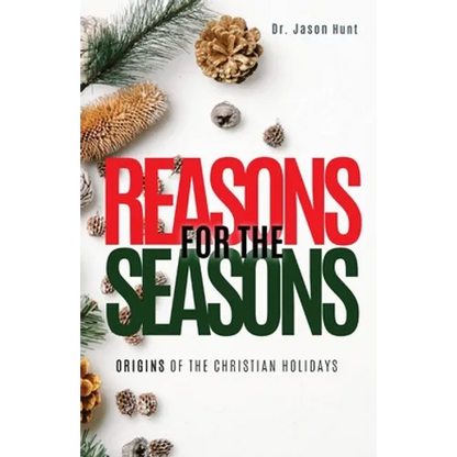 Reasons for the Seasons: Origins of the Christian Holidays - Paperback