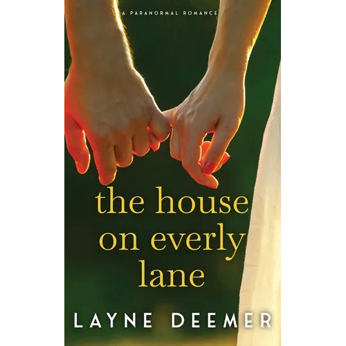 The House on Everly Lane: a paranormal romance - Paperback