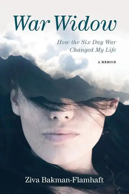 War Widow: How the Six Day War Changed My Life A Memoir - Paperback