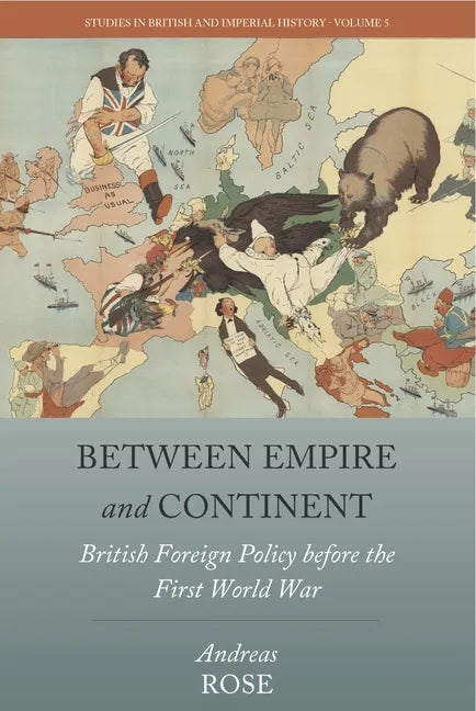 Between Empire and Continent: British Foreign Policy Before the First World War - Paperback