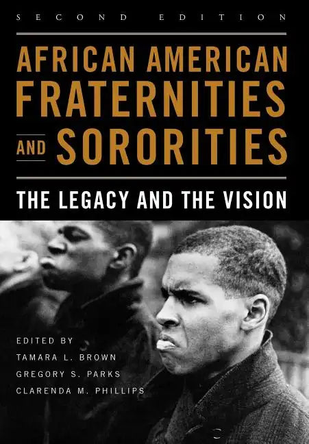 African American Fraternities and Sororities: The Legacy and the Vision - Hardcover