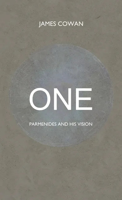 One: Parmenides and his Vision - Hardcover