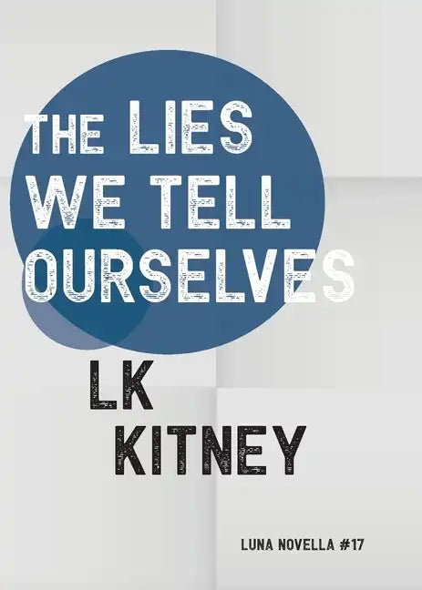 The Lies We Tell Ourselves - Paperback