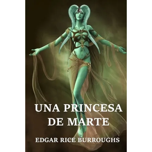 Una Princesa de Marte: A Princess of Mars, Spanish edition - Paperback