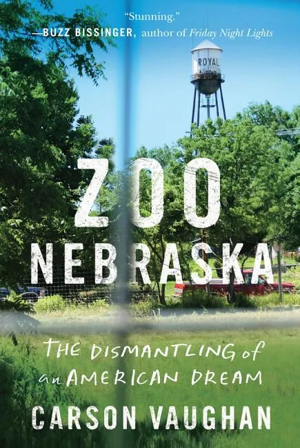 Zoo Nebraska: The Dismantling of an American Dream - Paperback