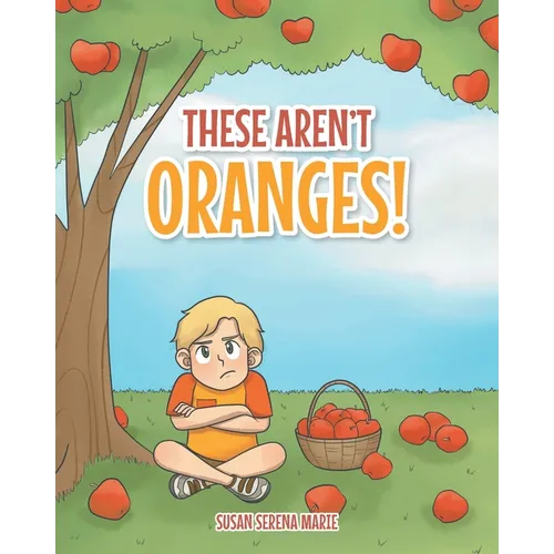These Aren't Oranges! - Paperback