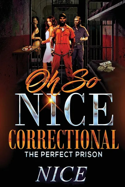 Oh So Nice Correctional: The Perfect Prison - Paperback