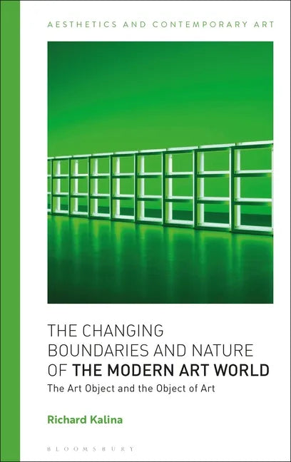 The Changing Boundaries and Nature of the Modern Art World: The Art Object and the Object of Art - Paperback