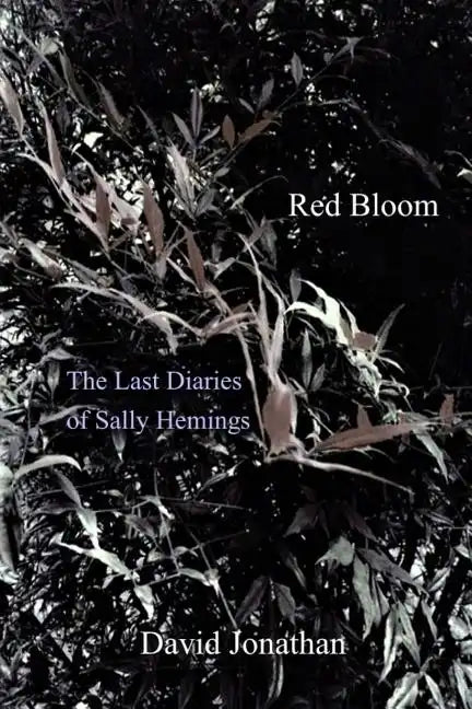 Red Bloom: The Last Diaries of Sally Hemings - Paperback