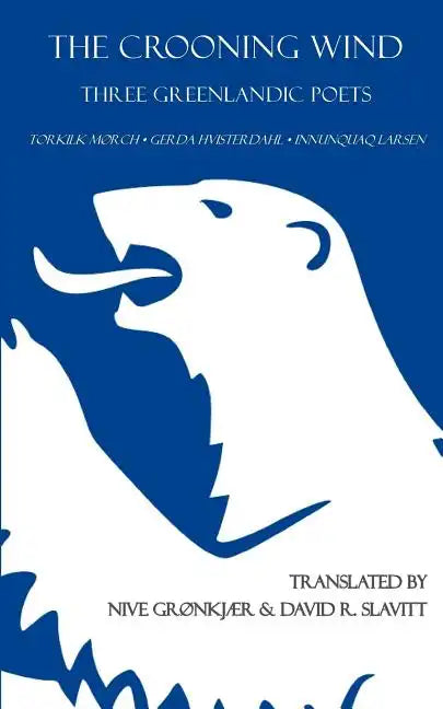 The Crooning Wind: Three Greenlandic Poets - Paperback