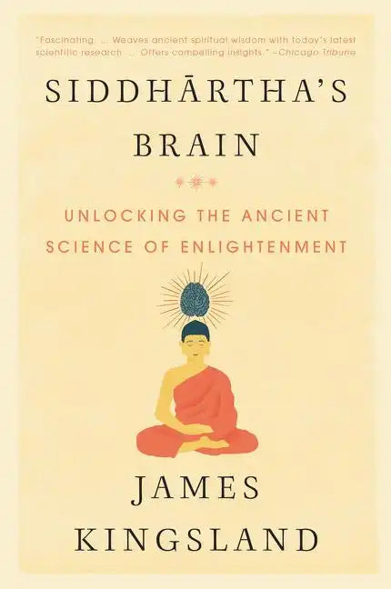 Siddhartha's Brain: Unlocking the Ancient Science of Enlightenment - Paperback