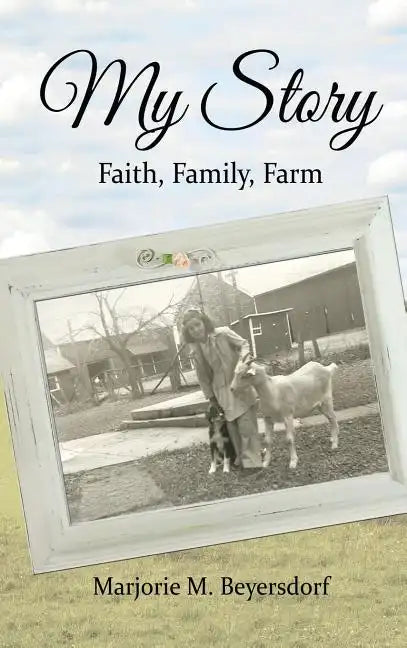 My Story: Faith, Family, Farm - Hardcover