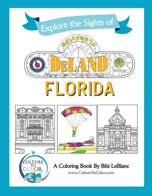 Explore the Signts of DeLand, Florida: A Coloring Book - Paperback