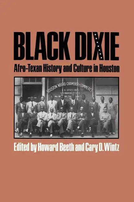 Black Dixie: Afro-Texan History and Culture in Houston - Paperback