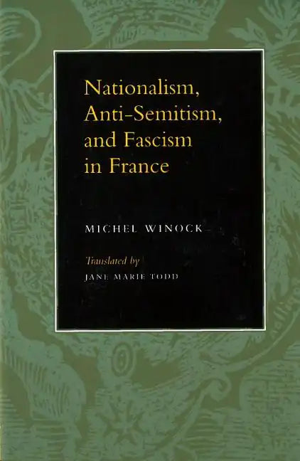 Nationalism, Antisemitism, and Fascism in France - Paperback