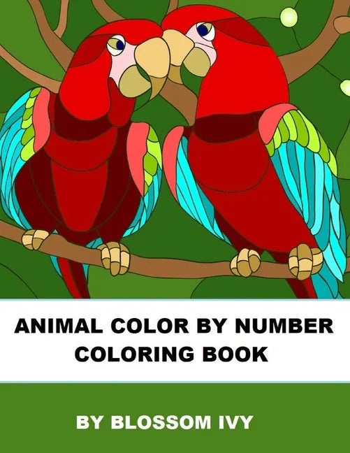 Animal Color By Number Coloring Book: Fun Coloring Book for Adults Relaxation and Stress Relief - Paperback