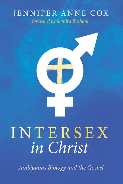 Intersex in Christ: Ambiguous Biology and the Gospel - Paperback