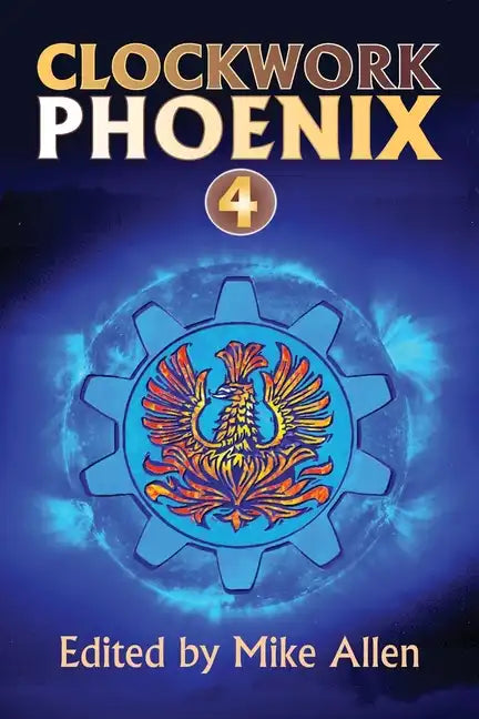 Clockwork Phoenix 4 - Paperback