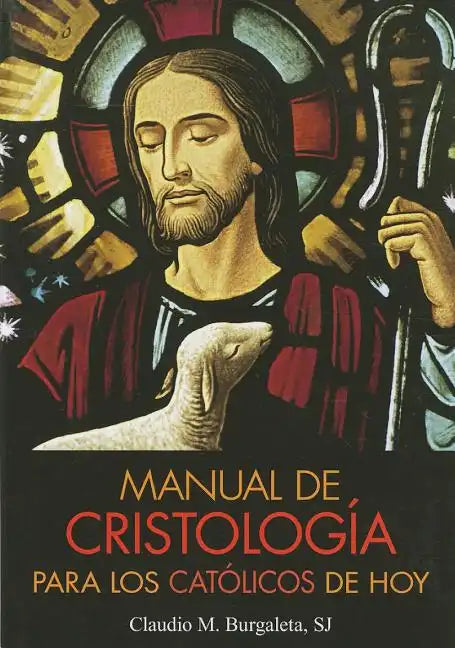 Manual de Cristologia Para Los Catolicos de Hoy - Paperback