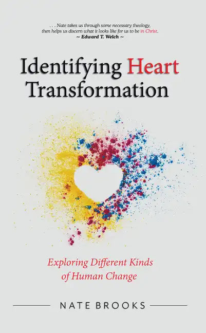 Identifying Heart Transformation: Exploring Different Kinds of Human Change - Paperback