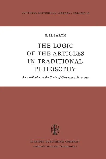 The Logic of the Articles in Traditional Philosophy: A Contribution to the Study of Conceptual Structures - Paperback