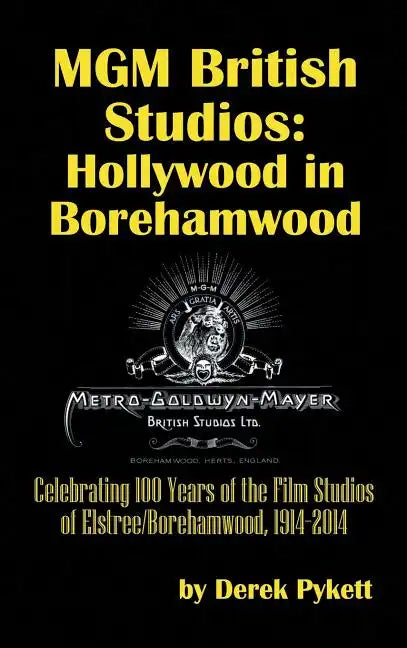 MGM British Studios: Hollywood in Borehamwood (hardback) - Hardcover