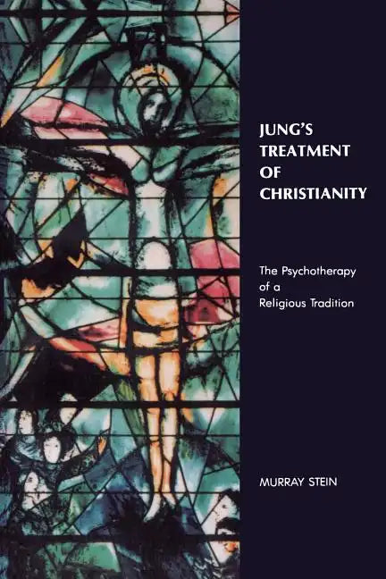Jung's Treatment of Christianity: The psychotherapy of a Religious Tradition - Paperback