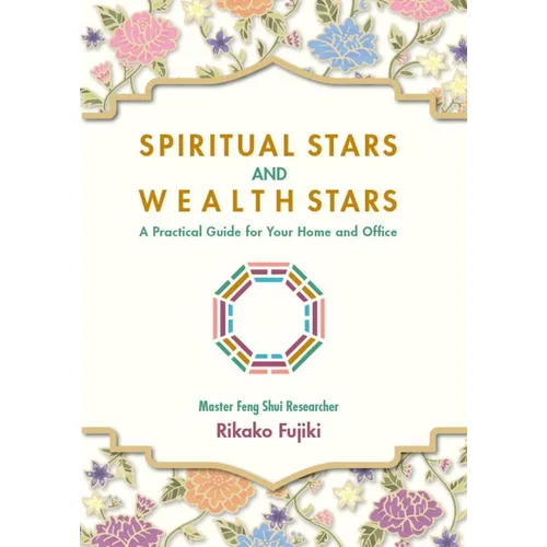 Spiritual Stars and Wealth Stars: A Practical Guide for Your Home and Office - Paperback