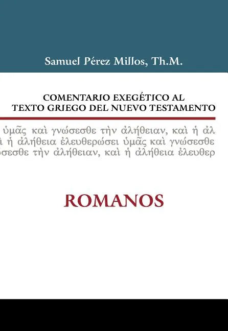 Comentario Exegético Al Texto Griego del Nuevo Testamento: Romanos - Hardcover